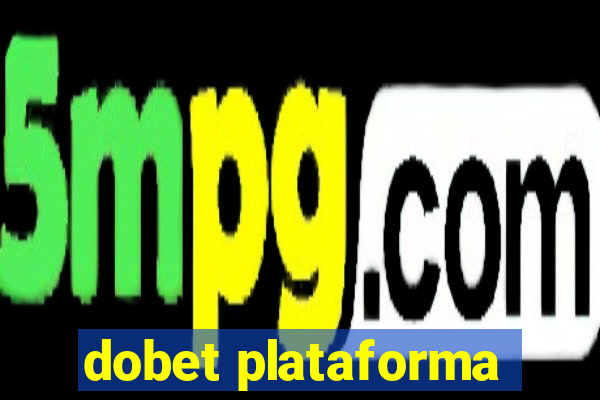 dobet plataforma